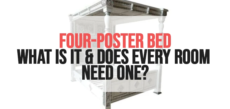 Utvald bild för Four-Poster Bed - What Is It & Does Every Room Need One