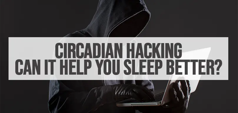 Utvald bild för Circadian Hacking Kan det hjälpa dig att sova bättre